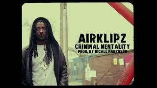 AIRKLIPZ - CRIMINAL MENTALITY (Music Video)