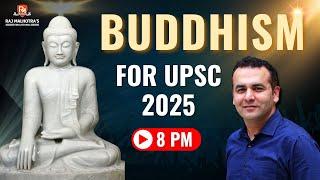 Buddhism for UPSC 2025 | By - Raj Sir