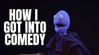 How I Got Into Comedy  | Randy Feltface