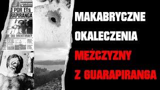 Makabryczne Okaleczenia Mężczyzny z Guarapiranga: Szokująca Prawdziwa Historia z Brazylii