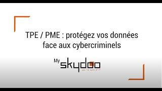 TPE / PME : protégez-vous face aux cybercriminels