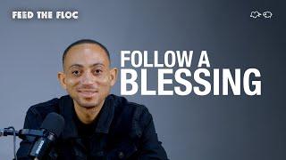 Feed The FLOC | Follow A Blessing