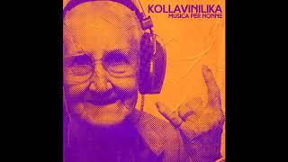 KOLLAVINILIKA - CI SCUSIAMO PER IL DISAGIO [1/15]