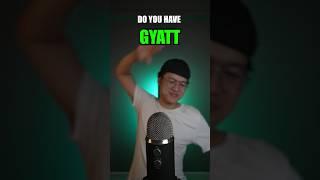 do you have GYATT  ? #asmr