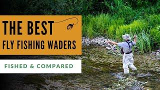 Best Fly Fishing Waders (Tested & Compared)