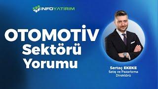 Sertaç Ekeke'den OTOMOTİV Sektörü Yorumu "7 Haziran 2024" | İnfo Yatırım