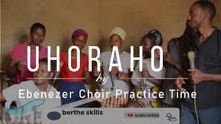 uhoraho niwowe mana ebenezer choir #practice