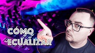 Curso de Dj ep. 6 - Cómo ecualizar como un pro