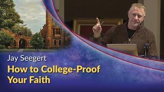 Jay Seegert - How to College-Proof Your Faith