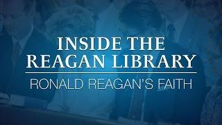 Inside the Reagan Library: Ronald Reagan's Faith