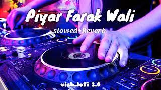 Piyar Farak Wali | Slowed+Reverb | पियर फराक वाली | Bhojpuri song | Pawan Singh | VISH LOFI WORLD