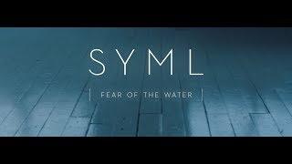 SYML - Fear of the Water [Official Music Video]