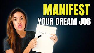 "HOW CAN I MANIFEST A DREAM JOB???"   (DO THIS!)