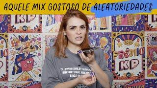 PRÊMIO KP KATEGORIA ALEATÓRIOS: UM GRANDE MIX! • Karol Pinheiro