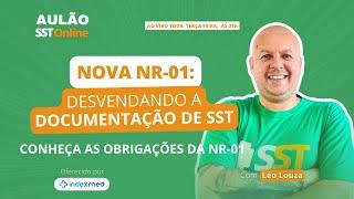 Aulão SST #110 - NOVA NR-01: Desvendando a Documentação de SST.  As Obrigações da NR-01