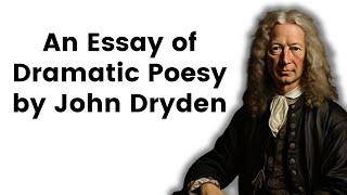 An Essay of Dramatic Poesy by John Dryden | An Expalanation