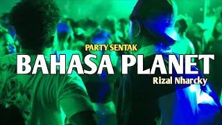 PARTY SENTAK BAHASA PLANET  RIZAL NHARCKY 2024