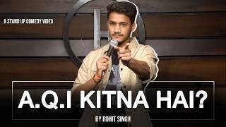 AQI kitna hai ? | Stand up comedy by Rohit Singh