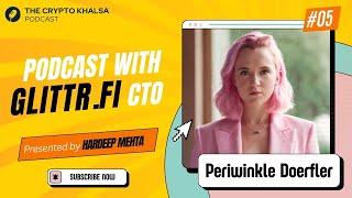 In talk with Periwinkle Doerfler, CTO of Glittr.fi | The Crypto Khalsa - Episode 5