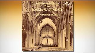 Jane Parker-Smith – French Organ Music from Blackburn Cathedral