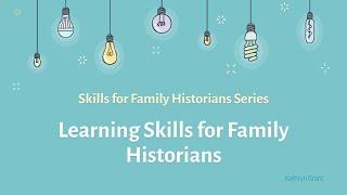 Learning Skills for Family Historians – Kathryn Grant (22 Sep 2024)