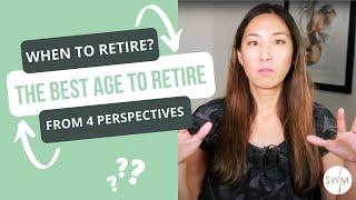 When to Retire? The Best Age to Retire (from 4 perspectives)