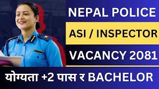 Nepal Police Vacancy 2081 | Nepal Police Inspector Vacancy 2081 | Nepal Police ASI Vacancy 2081