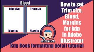 How to set Trim size, bleed, margins for Amazon kdp in Adobe illustrator