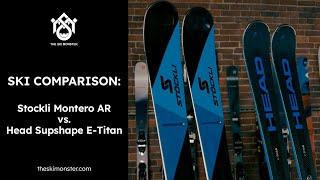 Ski Comparison: Stockli Montero AR vs. Head Supershape E-Titan