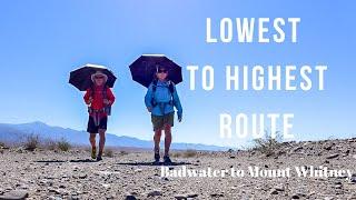 LOWEST TO HIGHEST ROUTE | Death Valley to Mount Whitney (L2H)