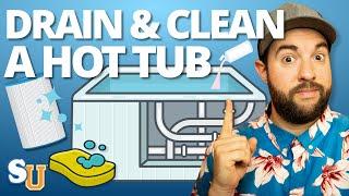 How to DRAIN and CLEAN a HOT TUB