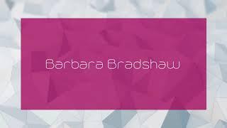 Barbara Bradshaw - appearance