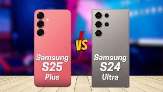 Samsung S25 Plus vs Samsung S24 Ultra