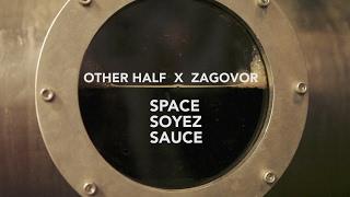 Zagovor X Other Half - Space Soyez Sauce