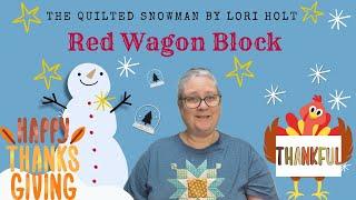 Sew Along with ME! The Quilted Snowman by Lori Holt - We are working on the Red Wagon Block