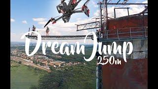 Dream Jump 250m FPV DRONE #dreamjump #fpvfreestyle