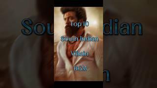 Top 10 South indian Villain bgm #shorts #youtubeshorts #villain