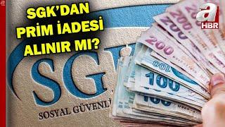 SGK'dan prim iadesi alınır mı? İadenin ne kadarı geri ödenir? | A Haber