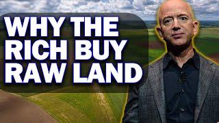 Why Rich People Buy Raw Land