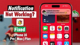 iOS 18: Fix Notification Not Working on iPhone 16/16 Pro Max! [How to Fix Not Showing]