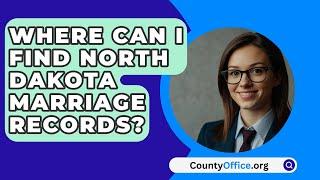 Where Can I Find North Dakota Marriage Records? - CountyOffice.org