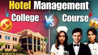 Hotel Management "College vs Course" What should You Choose?| Hotel Management College or Course?