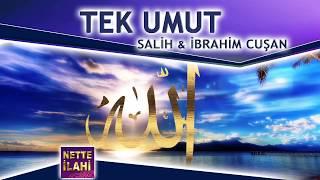 Tek Umut İlahisi  I  Salih & İbrahim Cuşan I Nette İlahi