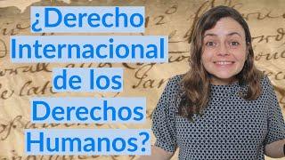 ¿Derecho Internacional de los Derechos Humanos?