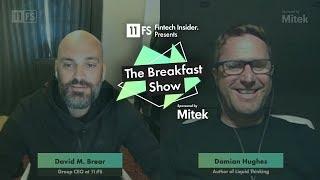 Damian Hughes, Author of Liquid Thinking | The Breakfast Show  | Fintech Insider | Episode 22