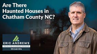 Are There any Haunted Houses in Chatham County NC? ️