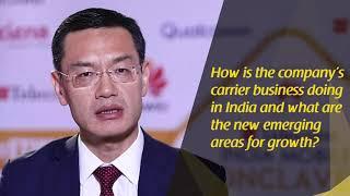 An interview with Jay Chen,  CEO, Huawei India at India Mobile Conclave 2019