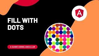 Building an Interactive Game with Angular: A Step-by-Step Guide | Fill With Dots