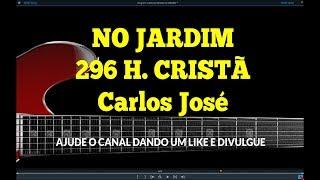 NO JARDIM  - 296 | CARLOS JOSÉ E A HARPA CRISTÃ