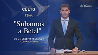 28/12/2024 - [CULTO 20H] - Igreja Cristã Maranata - Tema: "Subamos a betel" - Sábado